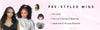 Pre-Styled Wigs